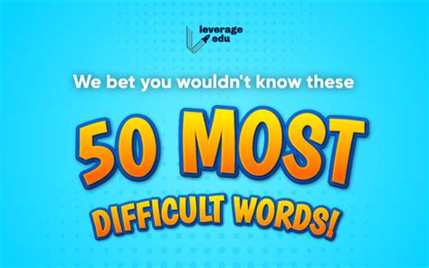 50 Difficult Words With Meanings Most Difficult Words Leverage Edu