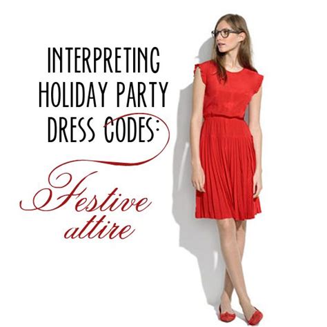 Interpreting Holiday Party Dress Codes Festive Attire Holidays