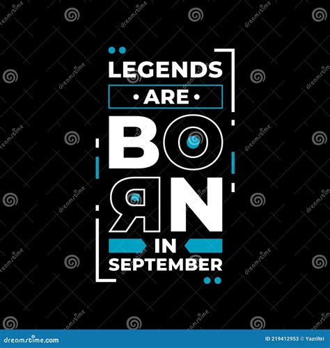 Legends are Born in September. White and Blue Text Stock Vector