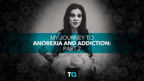 My Journey To Anorexia And Addiction Part 2 Youtube