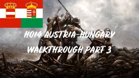 Hoi4 Austria Hungary Walkthrough Part 3 Youtube