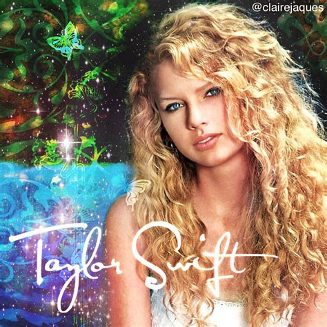 Taylor Swift Debut Album Cover Edit By Claire Jaques My Taylor Covers