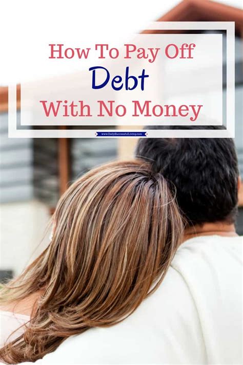 How To Pay Off Debt With No Money Daily Successful Living