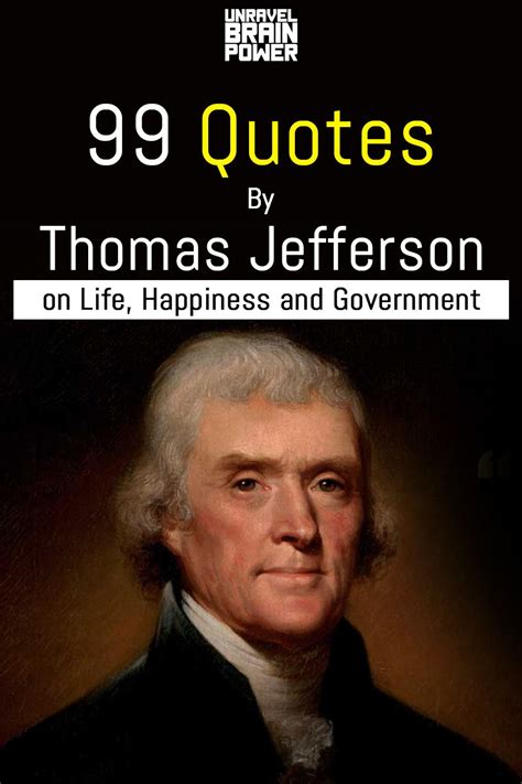 99 Quotes By Thomas Jefferson On Life Happiness And Government