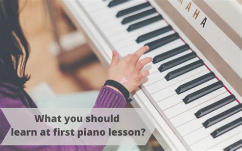 What Are The Things You Should Learn At Your First Piano Lesson