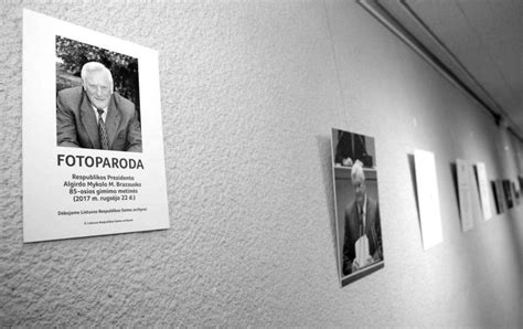 Foto paroda Prezidento Algirdo Mykolo Brazausko 85-osios gimimo metinėms | E. pilietis