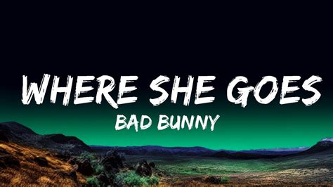 Bad Bunny Where She Goes Letralyrics 25 Min Youtube