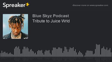 Tribute To Juice Wrld Part 1 Of 2 Made With Spreaker Youtube