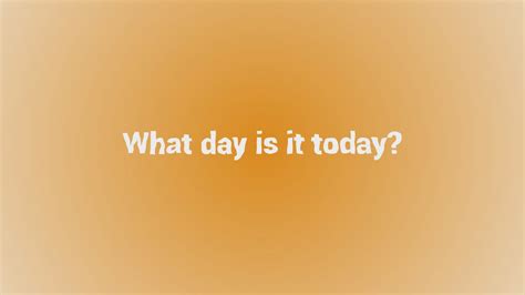 What Day Is It Today？ What Day Is It Today We Are Excited Flickr