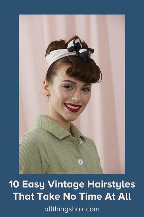 10 Easy Vintage Hairstyles That Take No Time At All Easy Vintage