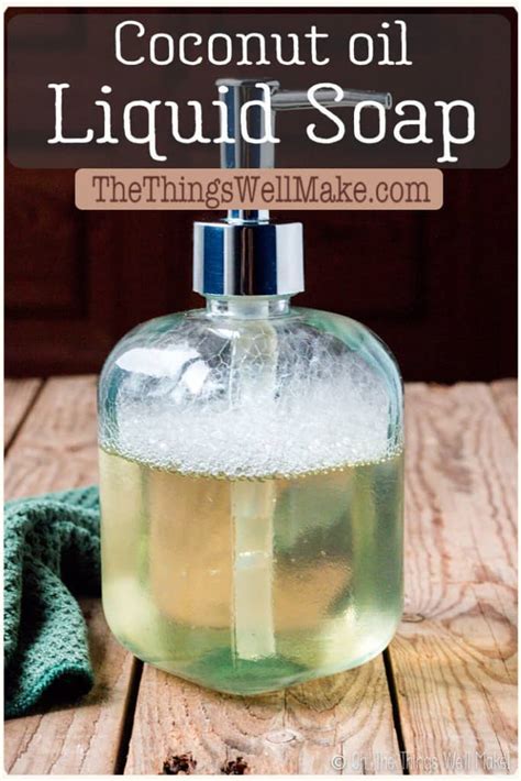 Homemade Liquid Coconut Oil Soap Oh The Things Well Make