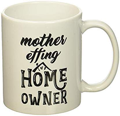 Housewarming parties are fun, whether it's a shared jungle house with 5 roommates, the first 'adult' apartment or the housewarming gift ideas. Amazon.com: Mother Effing Home Owner Mug- Unique House ...