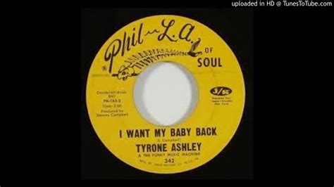 Tyrone Ashley I Want My Baby Back Youtube