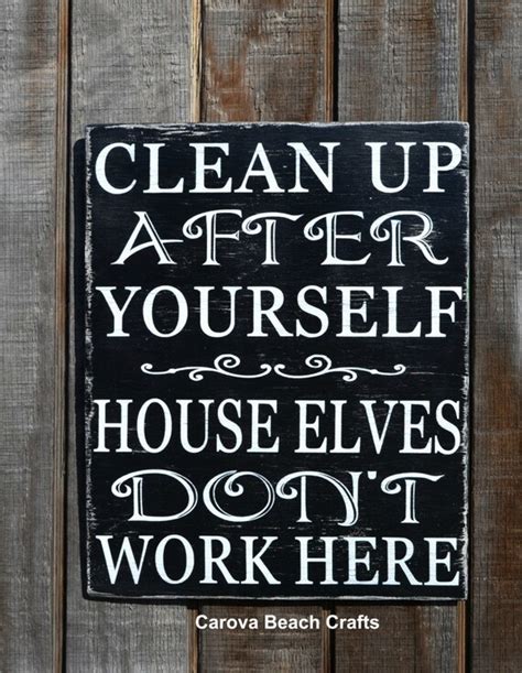 Rustic Wood Painted Sign Clean Up After Yourself House Elves Dont