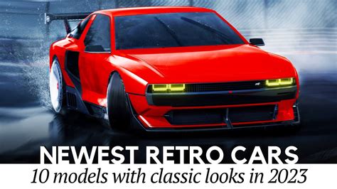 10 New Retro Inspired Cars And Restomod Builds For Admirers Of Timeless