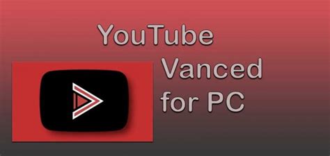 Youtube Vanced For Pc Free Install Windows 10817macxp