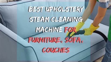 Here are some advices i can give on how to buy the best handheld. Best Upholstery Steam Cleaning Machine for Furniture, Sofa, Couches (2019 Reviews) | Steam Clean ...