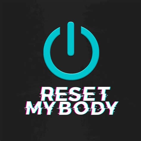 Reset My Body