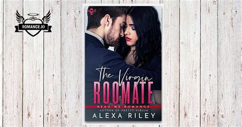 The Virgin Roommate By Alexa Riley