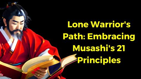 Lone Warrior S Path Embracing Musashi S 21 Principles Youtube