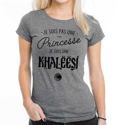 Je Peux Pas Je Suis Une Princesse - T-Shirt Femme gris Je suis pas une princesse je suis une Khaleesi