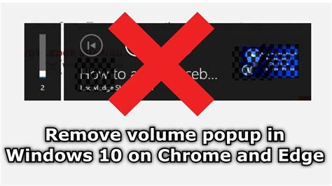 How To Remove Volume Popup Overlay In Windows 10 In Chrome And Edge