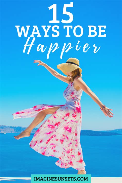 15 Ways To Be Happier Happiness Habits Tips To Be Happy Ways To Be