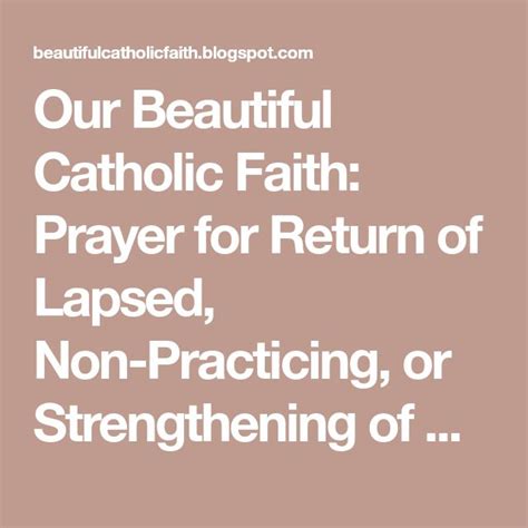 Our Beautiful Catholic Faith Prayer For Return Of Lapsed Non