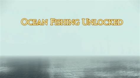 Final fantasy xiv fishers rejoice! FFXIV | Unlocking Ocean Fishing | 5.2 Patch - YouTube