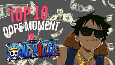 Top 10 Dope Moments In One Piece Youtube
