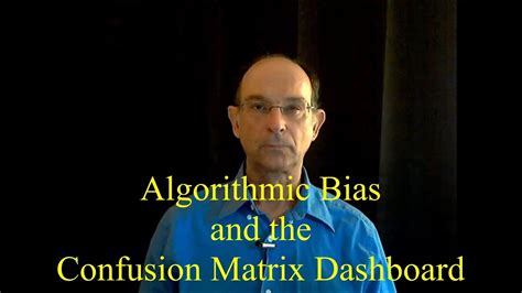 Algorithmic Bias And The Confusion Matrix Dashboard Promo Youtube