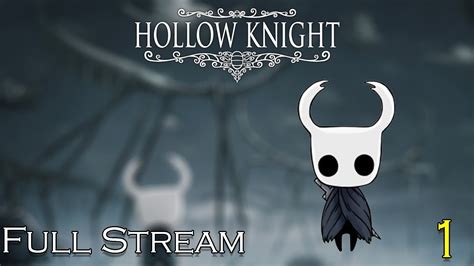 Hollow Knight Full Stream 1 Youtube