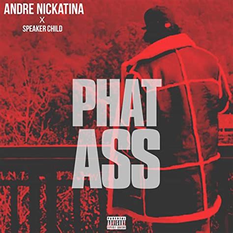 Phat Ass Explicit By Andre Nickatina And Speaker Child On Amazon Music