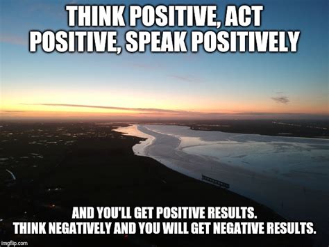Think Positive Thoughts Meme The Quotes