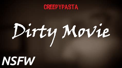 Creepypasta Dirty Movie YouTube