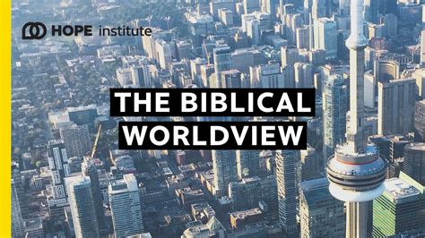 310 The Biblical Worldview 2021 Hope Institute