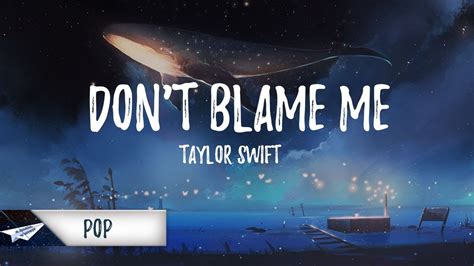 Taylor swift] i know that i'm a verse 1: Taylor Swift - Don't Blame Me (Lyrics / Lyric Video ...