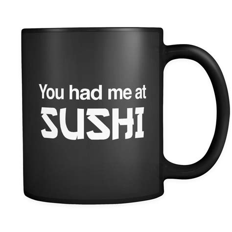 You Had Me At Sushi Dark Mug Sushi Lover T Typography Inspiration