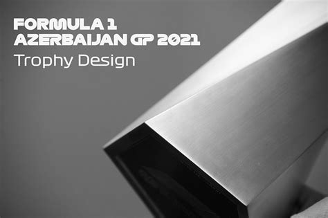 Formula 1 Azerbaijan Gp 2021 Trophy Design On Behance