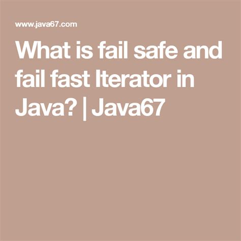 What Is Fail Safe And Fail Fast Iterator In Java Java67 Java