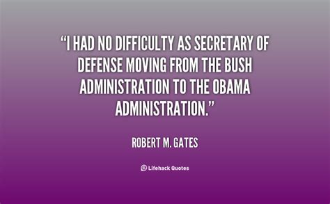 Robert M Gates Quotes Quotesgram