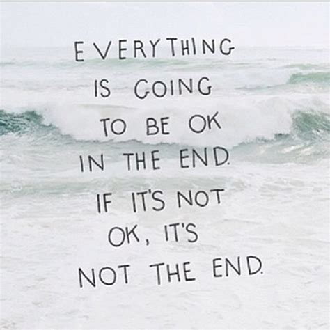 Everything Is Going To Be Okay In The End Pictures Photos And Images