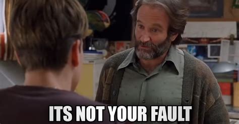 Famous Movie Qoutes 1997 Good Will Hunting Its Not Your Fault