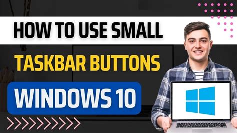 How To Use Small Taskbar Buttons Windows 10 Youtube