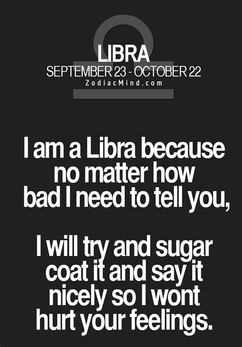 ♎️ Sometimes For Me I Ll Just Be Blunt In Order To Get My Point Across Libra Quotes Libra