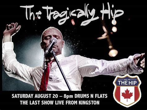 Tragically Hips Last Concert Live From Kingston