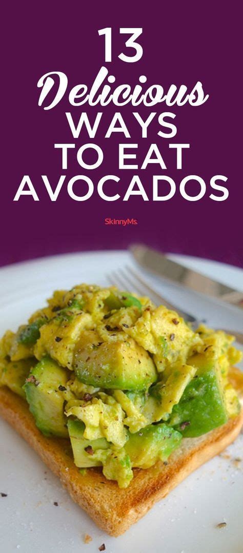 13 Delicious Ways To Eat Avocados Food Recipes Avocado Recipes Food