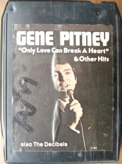 Gene Pitney Also The Decibels Only Love Can Break A Heart 8 Track