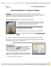 Each lesson includes a student exploration sheet, an exploration sheet answer key, a teacher guide, a vocabulary sheet and assessment questions. Chemistry_Chem_Changes_Gizmo.docx - Name Khalil Miller Date Student Exploration Chemical Changes ...