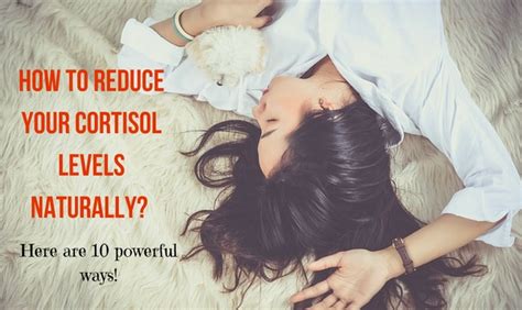 How To Reduce Your Cortisol Levels Naturally Here Are 10 Powerful Ways